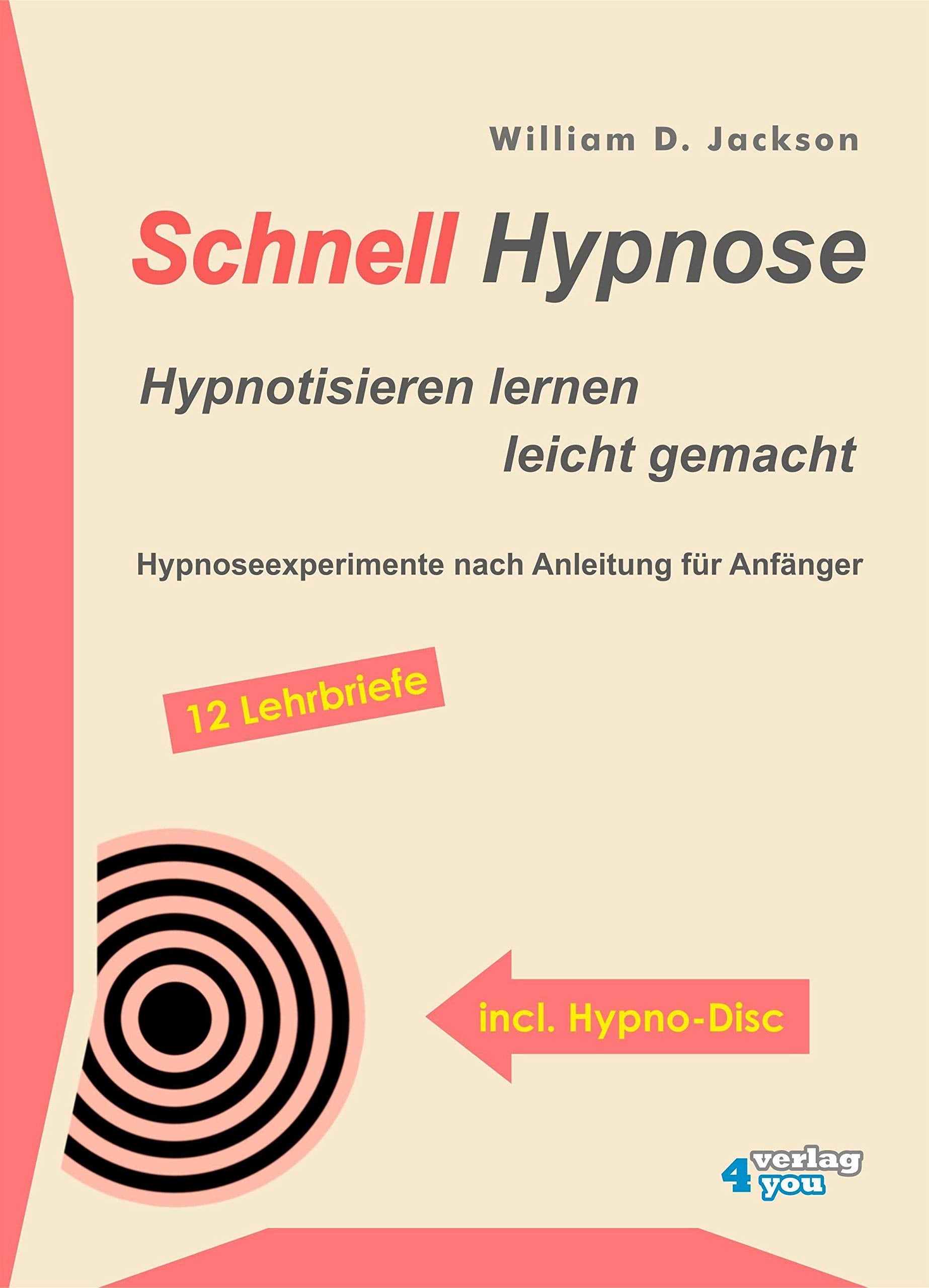 Schnellhypnose. Hypnotisieren lernen leicht gemacht. Business, Finance & Career