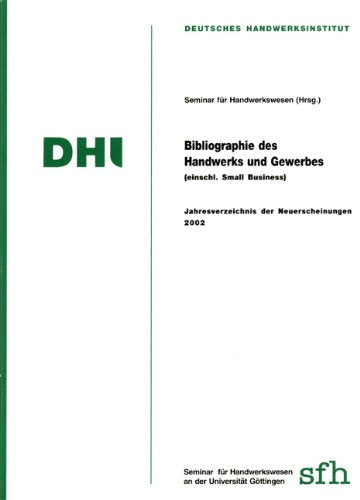 Bibliographie des Handwerks und Gewerbes (Einschliesslich Small Business) 2002: Jahresverzeichnis der Neuerscheinungen 2002 Law