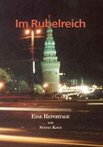 Im Rubelreich - Auf Humboldts Spuren durch das neue Russland: Eine Reportage Leisure, Home & Garden