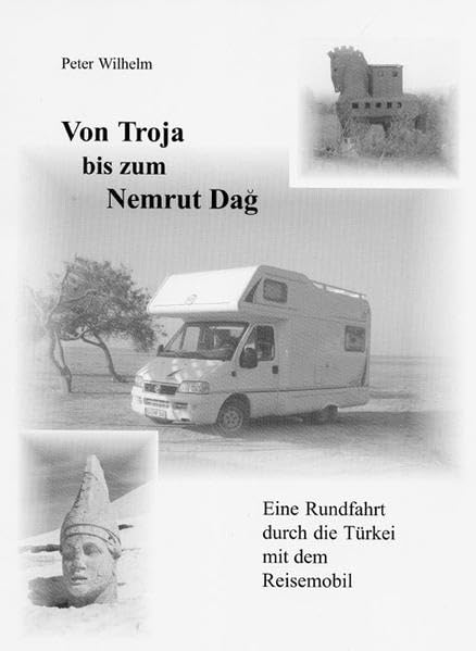 Von Troja bis zum Nemrut Dag Leisure, Home & Garden