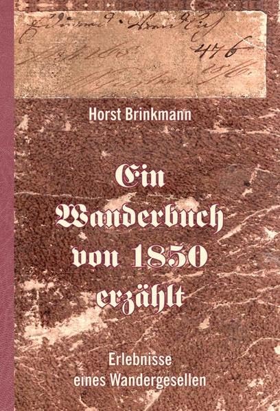 Ein Wanderbuch von 1850 erzählt: Erlebnisse eines Wandergesellen Historical Fiction