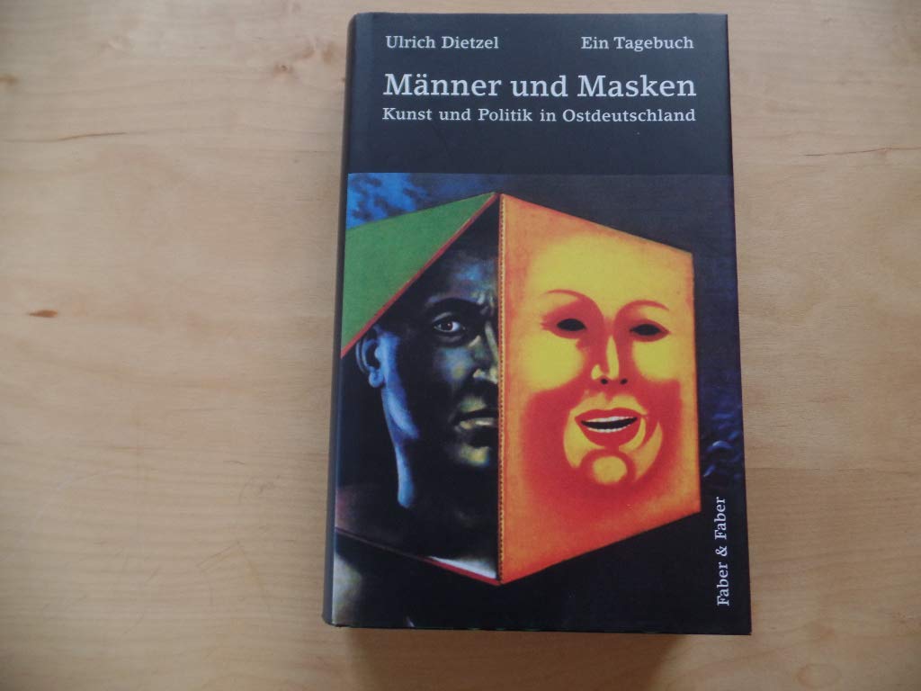 Männer und Masken: Kunst und Politik in Ostdeutschland. Ein Tagebuch 1955-1999 Contemporary literature