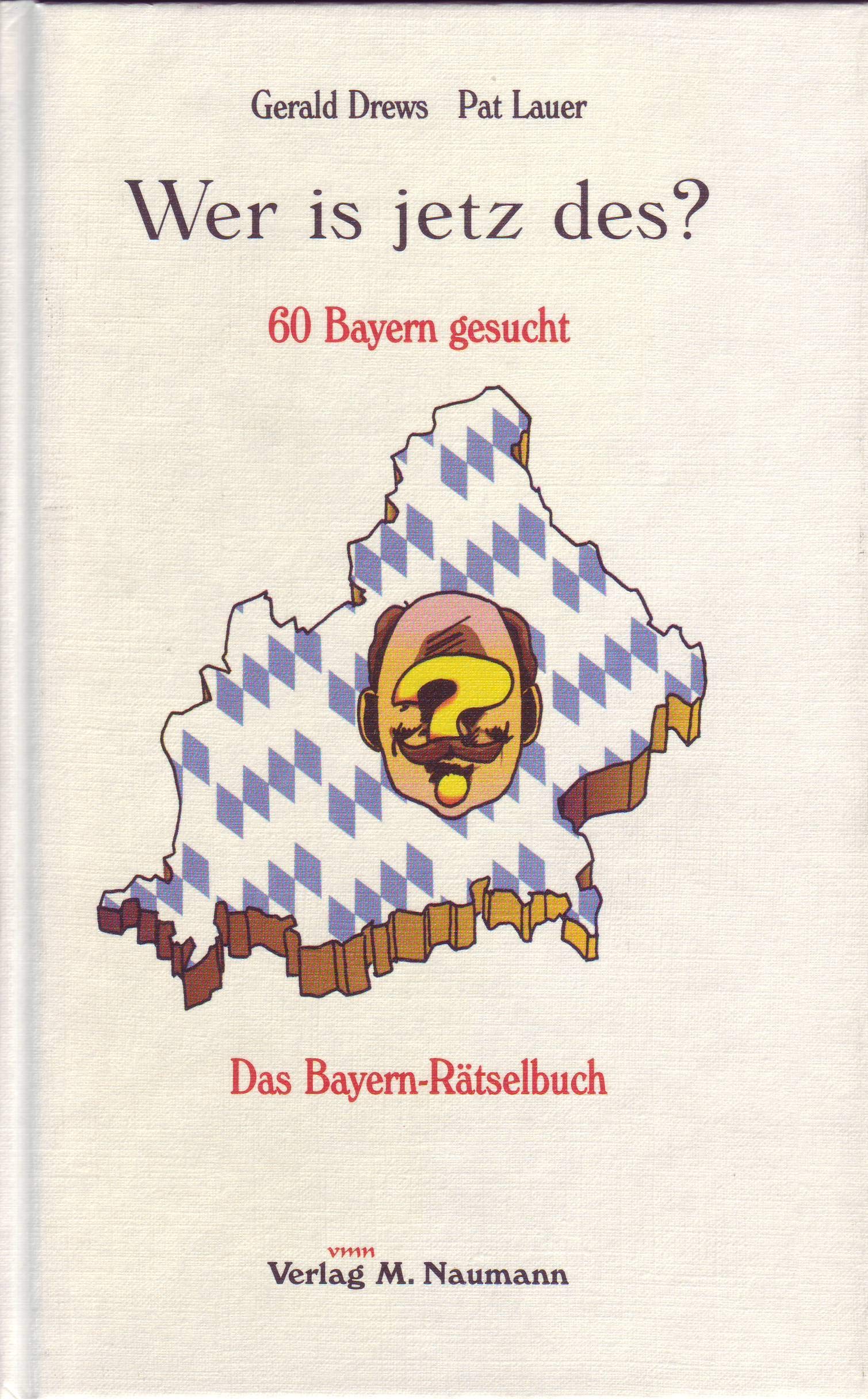 Wer is jetz des?: 60 Bayern gesucht. Das Bayern-Rätselbuch Leisure & Fun