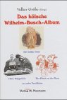 Das kölsche Wilhelm-Busch-Album: Der hellije Tünn, Häns Höppebein, Plisch un der Plum und andere Geschichten Books