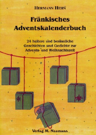 Fränkisches Adventskalenderbuch: 24 heitere und besinnliche Geschichten und Gedichte zur Advents- und Weihnachtszeit Contemporary literature Books