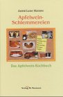Apfelwein-Schlemmereien: Das Apfelwein-Kochbuch Leisure, Home & Garden