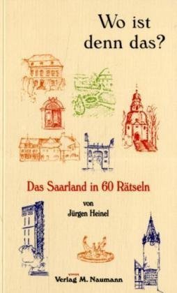 Wo ist denn das?: Das Saarland in 60 Rätseln Leisure & Fun