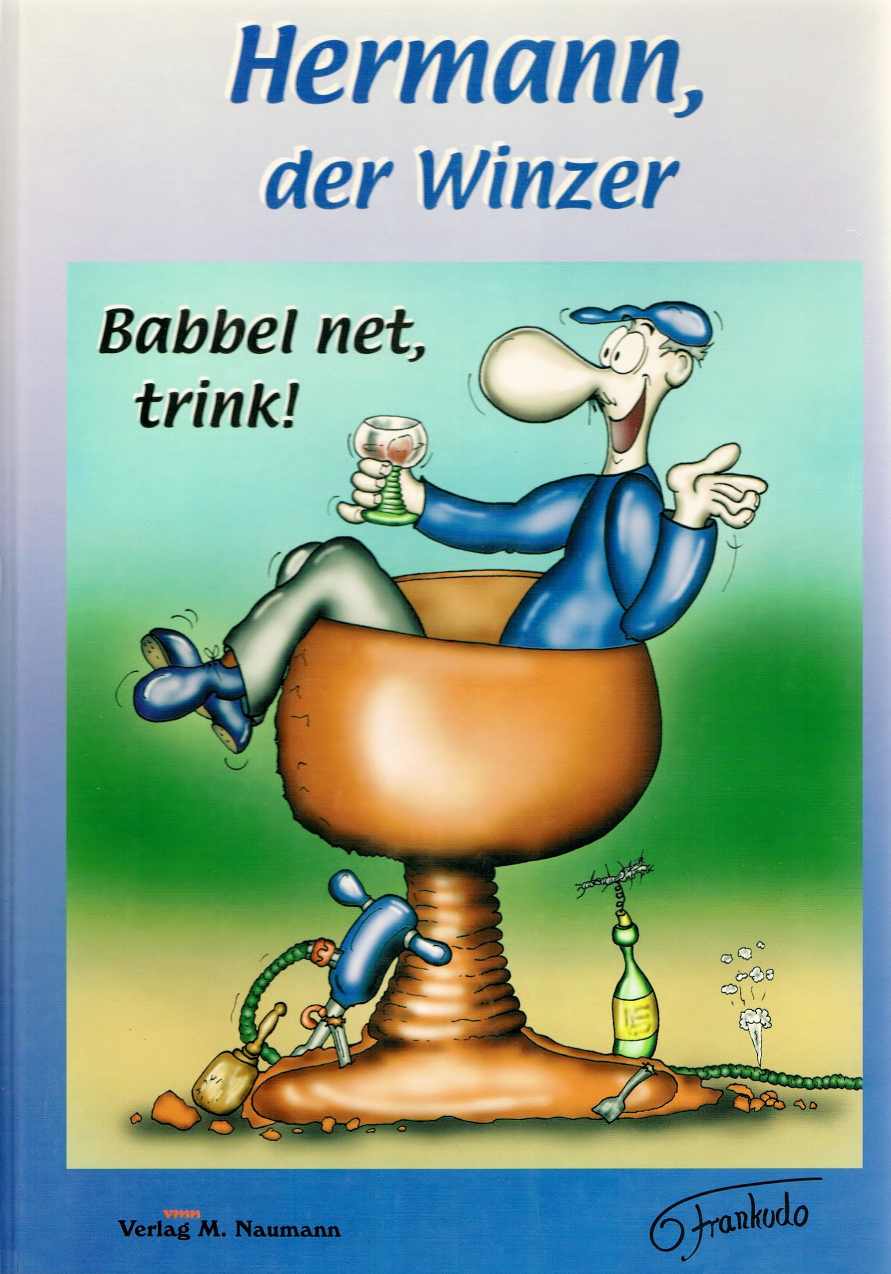 Hermann, der Winzer: Babbel net, trink! Film, Art & Culture