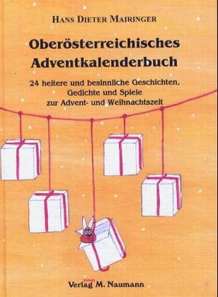 Oberösterreichisches Adventskalenderbuch: 24 heitere und besinnliche Geschichten, Gedichte und Spiele zur Advents- und Weihnachtszeit Books