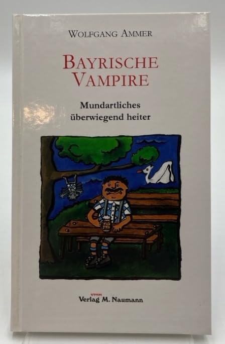 Bayerische Vampire: Mundartliches überwiegend heiter Poetry