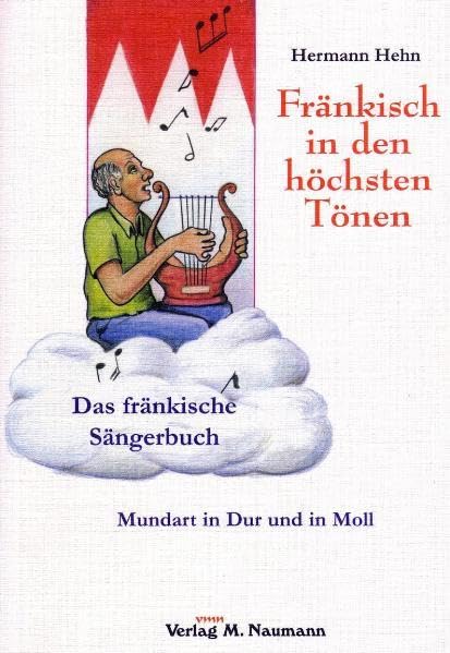 Fränkisch in den höchsten Tönen: Das fränkische Sängerbuch - Mundart in Dur und in Moll Humour & Satire
