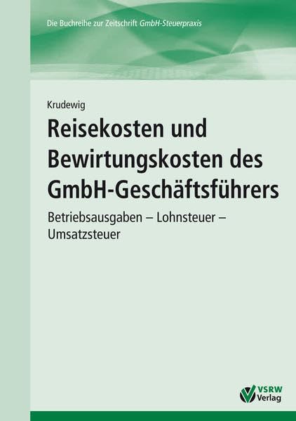 Reisekosten und Bewirtungskosten des GmbH-Geschäftsführers Law
