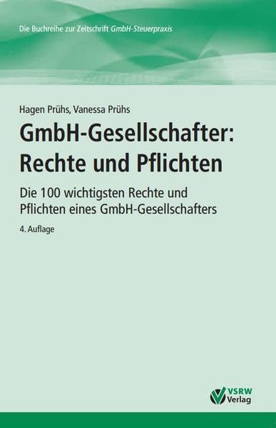 GmbH-Gesellschafter: Rechte und Pflichten: Die 100 wichtigsten Rechte und Pflichten eines GmbH-Gesellschafters (GmbH-Ratgeber) Law