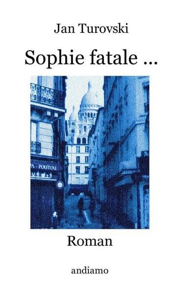 Sophie fatale ...: Roman Contemporary literature