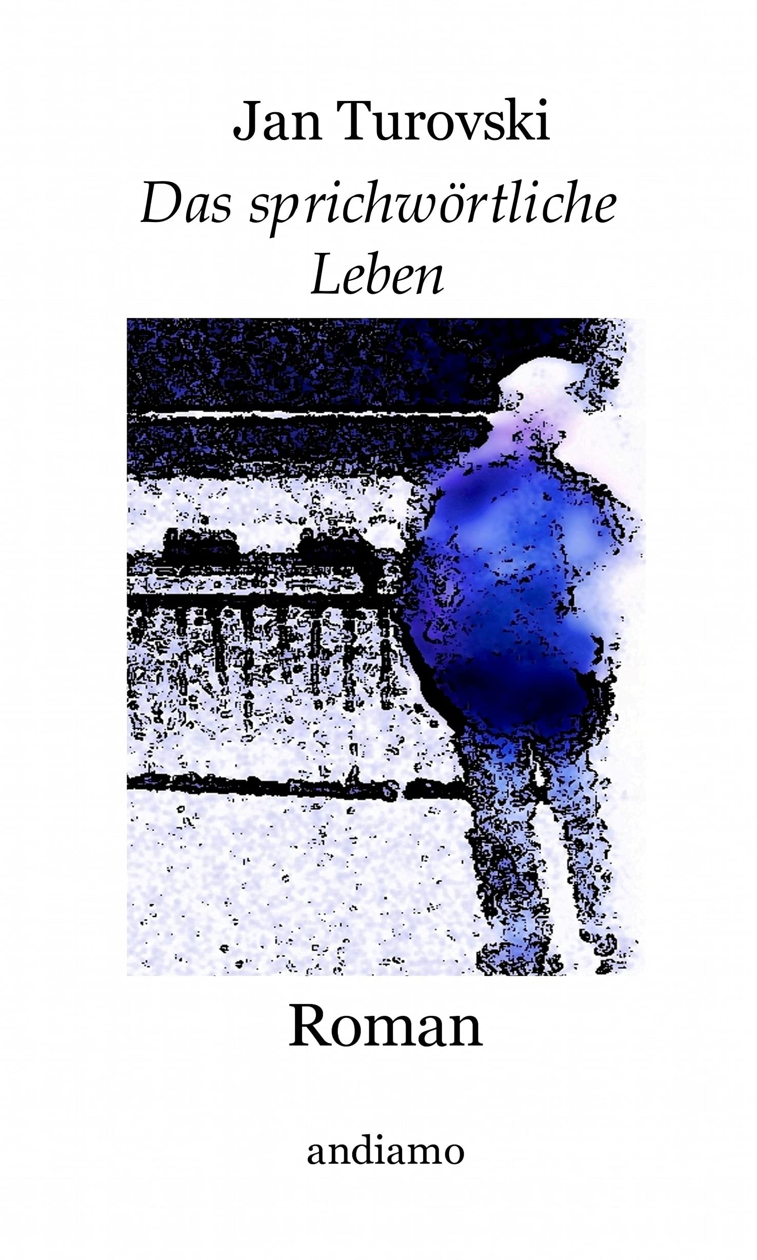 Das sprichwörtliche Leben: Roman - 2. Auflage Contemporary literature