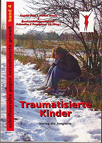 Traumatisierte Kinder: Pädagogische und therapeutische Möglichkeiten der Intervention (schriftenreihe gegen sexualisierte gewalt) Professional & Reference Books
