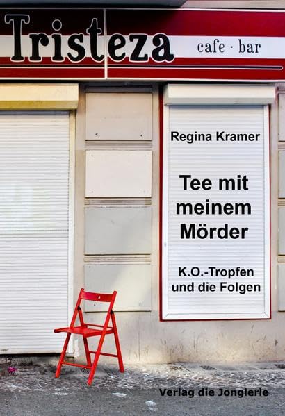 Tee mit meinem Mörder: K.O.-Tropfen und die Folgen (schriftenreihe gegen sexualisierte gewalt) Psychology