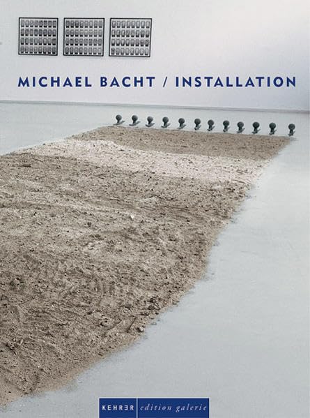 Michael Bacht – Installation: Dtsch.-Engl. (Edition Galerie) Film, Art & Culture