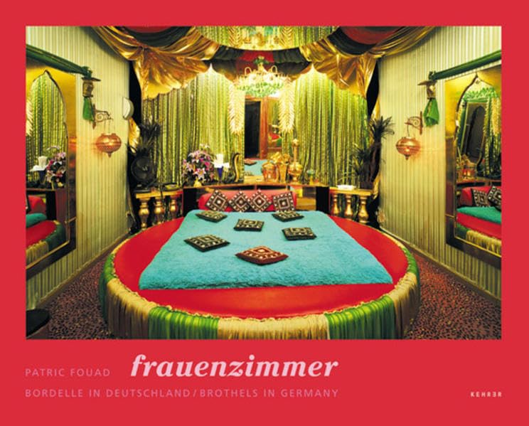 Patric Fouad – Frauenzimmer: Brothels in Germany. Dtsch.-Engl. Travel