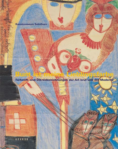 Bunt ist meine Lieblingsfarbe - Farbstift- und Ölkreidezeichnungen der Art Brut und der Moderne Film, Art & Culture