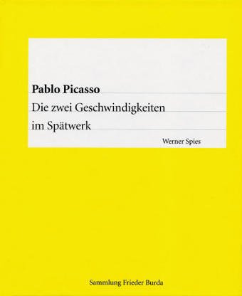 Pablo Picasso – Die zwei Geschwindigkeiten im Spätwerk (Frieder Burda Matineen / Vortragsreihe. Veranstaltet von der Frieder Burda Sammlung und der Staatlichen Kunsthalle Baden-Baden) Art & Literature Books