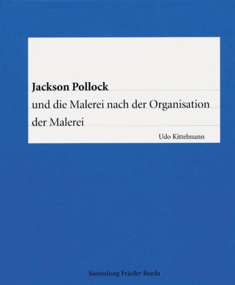 Jackson Pollock und die Malerei nach der Organisation der Malerei (Frieder Burda Matineen / Vortragsreihe. Veranstaltet von der Frieder Burda Sammlung und der Staatlichen Kunsthalle Baden-Baden) Film, Art & Culture