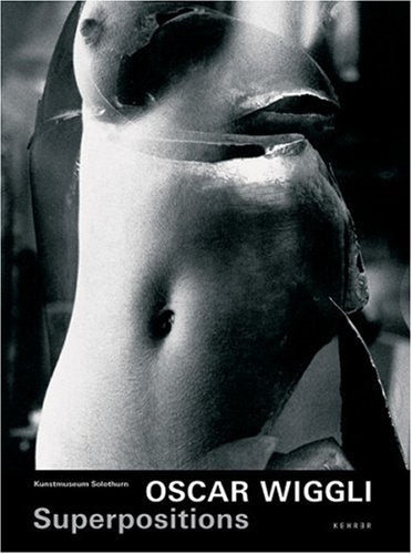 Oscar Wiggli - Superpositions: Fotografien, Zeichnungen, Klanginstallationen Film, Art & Culture