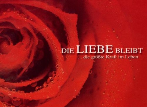 Die Liebe bleibt: ... die grösste Kraft im Leben Books