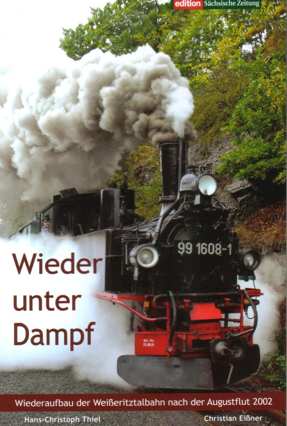 Wieder unter Dampf: Wiederaufbau der Weißeritztalbahn nach der Augustflut 2002 Leisure, Home & Garden
