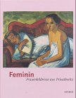 Feminin: Frauenbildnisse aus Privatbesitz Film, Art & Culture