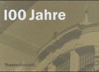 100 Jahre Theater Bielefeld: Festschrift Politics & History