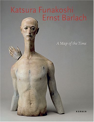 Katsura Funakoshi – Ernst Barlach: A Map of the Time Film, Art & Culture
