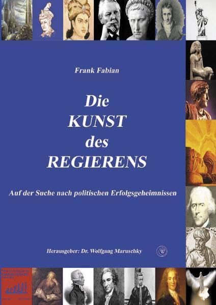 Kunst des Regierens: Auf der Suche nach politischen Erfolgsgeheimnissen Law