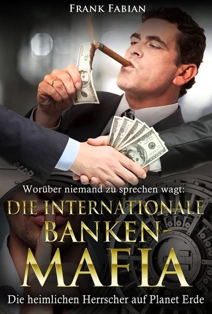 Die internationale Banken-Mafia: Die heimlichen Herrscher auf Planet Erde Law