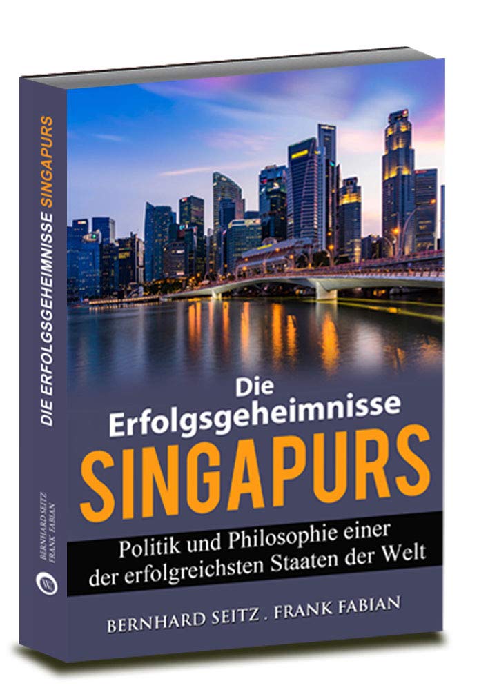 Die Erfolgsgeheimnisse Singapurs Politics & History