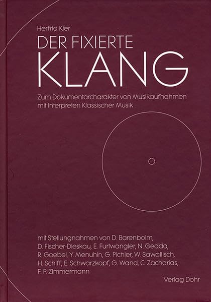 Der fixierte Klang: Zum Dokumentarcharakter von Musikaufnahmen mit Interpreten Klassischer Musik Sheet Music