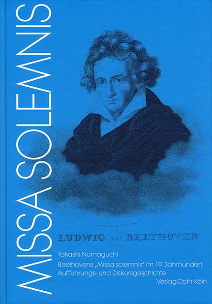 Beethovens "Missa solemnis" im 19. Jahrhundert: Aufführungs- und Diskursgeschichte Arts & Music