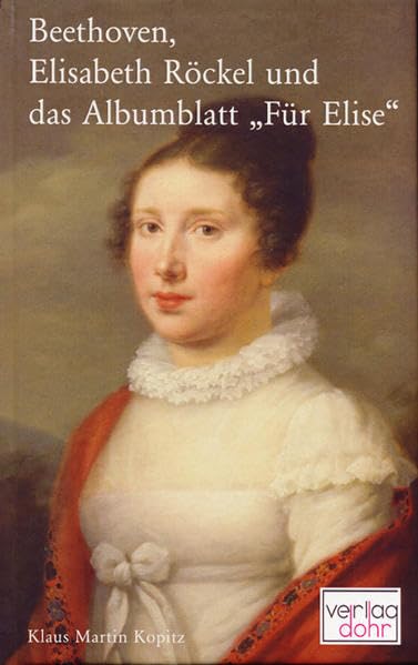 Beethoven, Elisabeth Röckel und das Albumblatt "Für Elise" Sheet Music