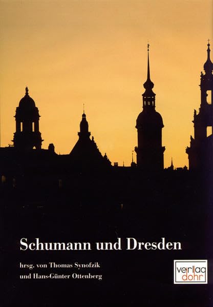 Schumann und Dresden: Bericht über das Symposion "Robert und Clara Schumann in Dresden - biographische, kompositionsgeschichtliche und soziokulturelle Aspekte" in Dresden vom 15. bis 18. Mai 2008 Books