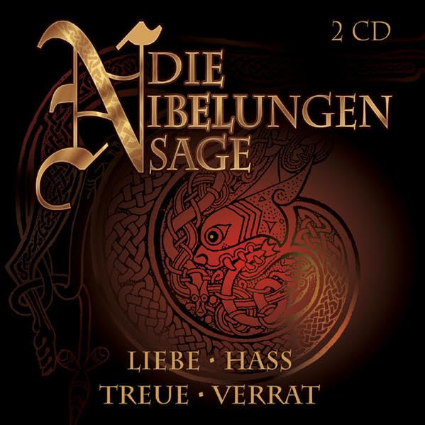 Die Nibelungen Sage: Liebe, Hass, Treue, Verrat cd