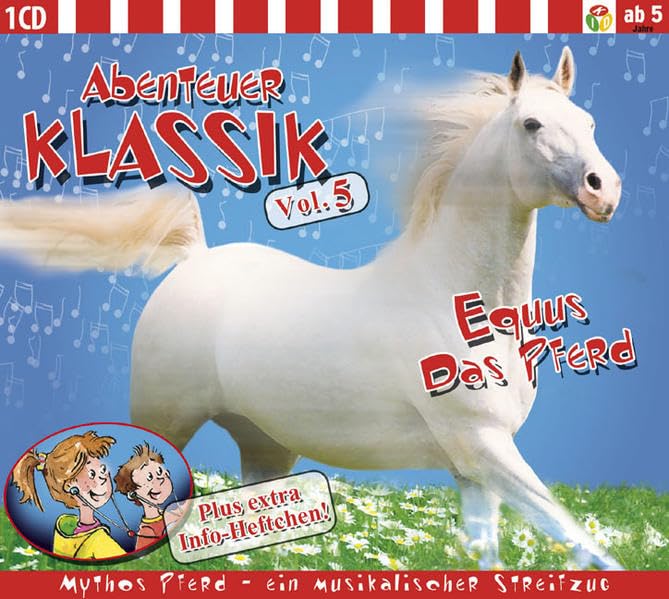 Abenteuer Klassik Vol. 5 EQUUS - DAS PFERD: Mythos Pferd - ein musikalischer Streifzug. Non-fiction