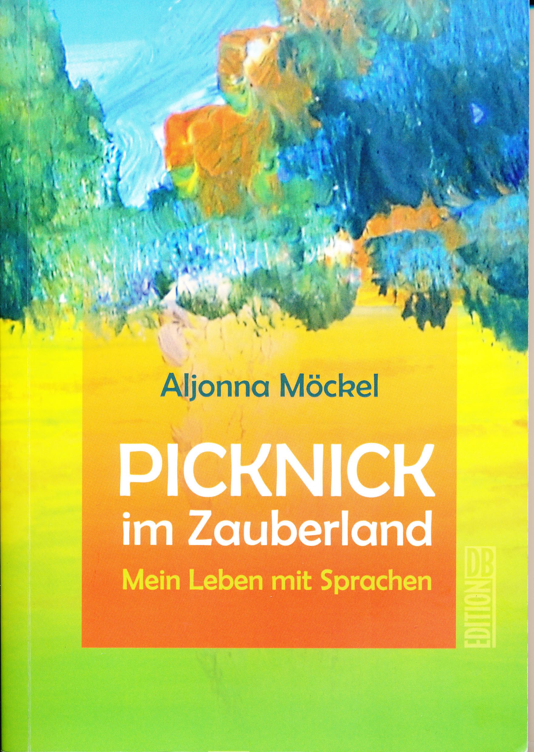 Picknick im Zauberland. Mein Leben mit Sprachen von Aljonna Möckel Art & Literature