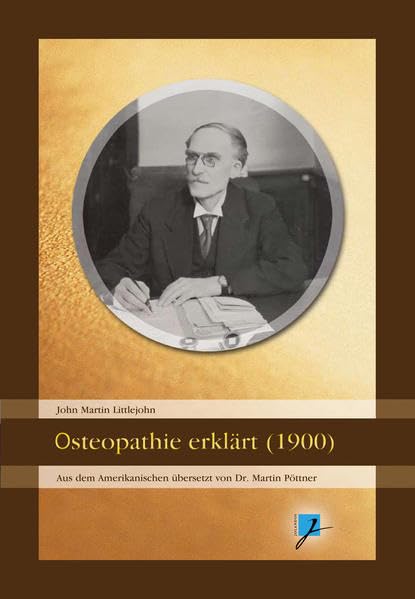 Osteopathie erklärt (1900): Eine kleine Abhandlung für Laien. book