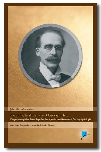 Zwei Schriften zur Ostepathie: Band I: Die physiologische Grundlage der therapeutischen Gesetze /BandII - Psychophysiologie book