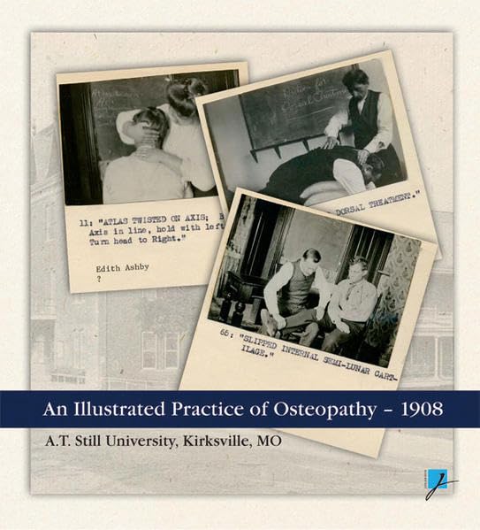 An Illustrated Practice of Osteopathy – 1908 Medicine