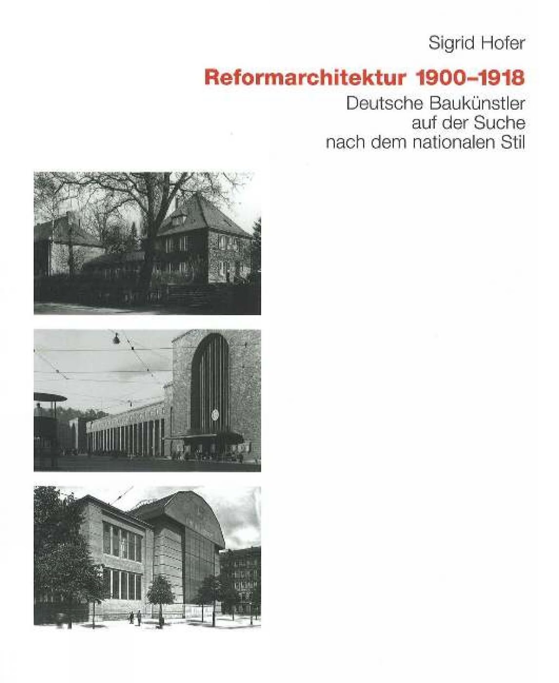 Reformarchitektur 1900-1918. Deutsche Baukünstler auf der Suche nach dem nationalen Stil Architecture