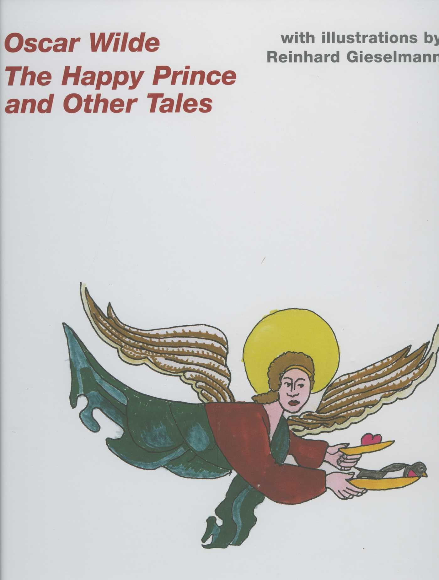 Oscar Wilde, The Fairy Tales: The Happy Prince and Other Fairy Tales Fairy Tales & Legends