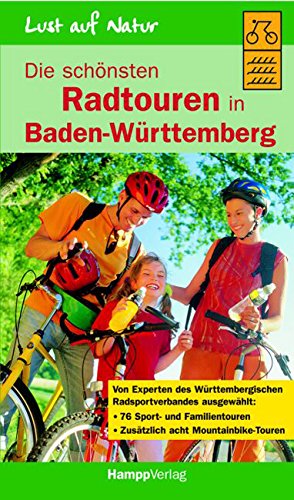 Die schönsten Radtouren in Baden-Württemberg: Natur erleben mit allen Sinnen Hiking & Cycling Books
