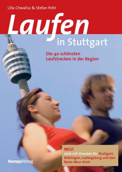 Laufen in Stuttgart: Die 40 schönsten Laufstrecken in der Region: Die 40 schönsten Laufstrecken in der Region. Jetzt mit Strecken für Stuttgart, Böblingen, Ludwigsburg und den Rems-Murr-Kreis Leisure, Home & Garden