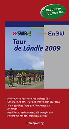 Tour de Ländle 2009: Radtouren fürs ganze Jahr. Die komplette Route von Bad Waldsee über Geislingen an der Steige und Bretten nach Ladenburg. 16 ... der Sehenswürdigkeiten. Hrsg.: SWR4 Leisure, Home & Garden